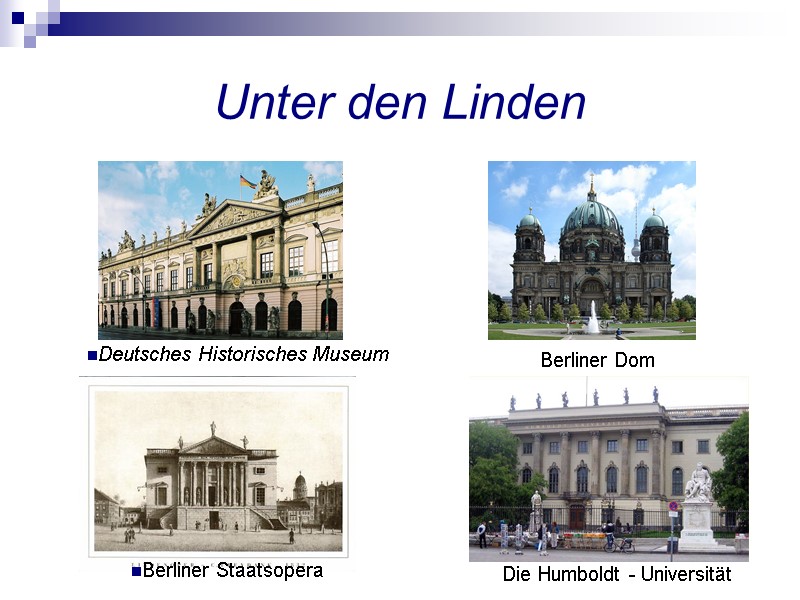 Unter den Linden Deutsches Historisches Museum  Berliner Dom Berliner Staatsopera Die Humboldt -